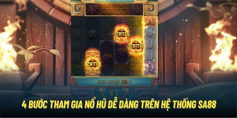 4 bước tham gia nổ hũ dễ dàng trên hệ thống SA88