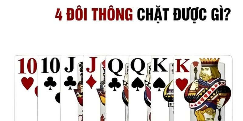 4 đôi thông chặt được gì và hướng dẫn chơi hiệu quả