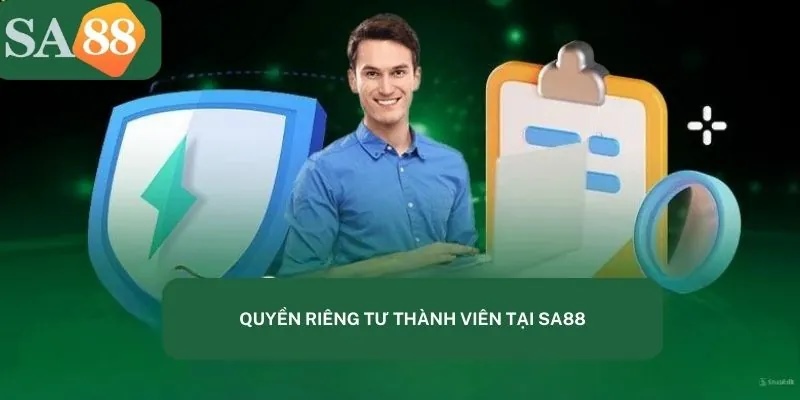 Tìm hiểu chi tiết về điều khoản quyền riêng tư SA88 ban hành